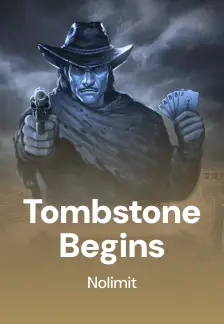 Tombstone Begins